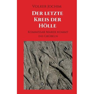 Der letzte Kreis der Hölle, Gebundene Ausgabe von Volker Jochim, Tredition, 978-3-7323-7796-1
