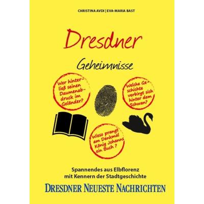 Dresdner Geheimnisse, Gebundene Ausgabe von Christina Avdi,Eva-Maria Bast, Bast Medien GmbH, 978-3-946581-71-0