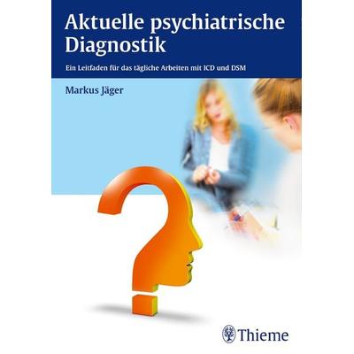 Aktuelle psychiatrische Diagnostik, Taschenbuch von Markus Jäger, Thieme, 978-3-13-200521-1