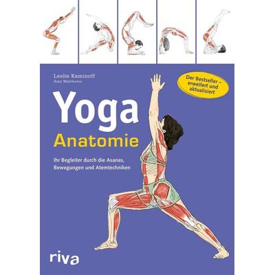 Yoga-Anatomie, Taschenbuch von Leslie Kaminoff,Amy Matthews, Riva, 978-3-7423-2051-3