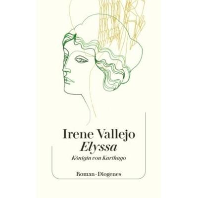 Elyssa, Königin von Karthago, Gebundene Ausgabe von Irene Vallejo, Diogenes, 978-3-257-07287-7