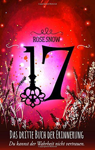 Rose Snow - 17 - Das dritte Buch der Erinnerung: (Die Bücher der Erinnerung 3) - Preis vom 30.09.2026 09:01:18 h