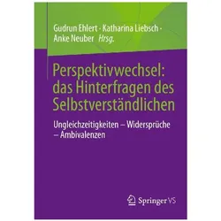 Perspektivwechsel: das Hinterfragen des, Fachbücher von Katharina Liebsch, Gudrun Ehlert, Anke Neuber