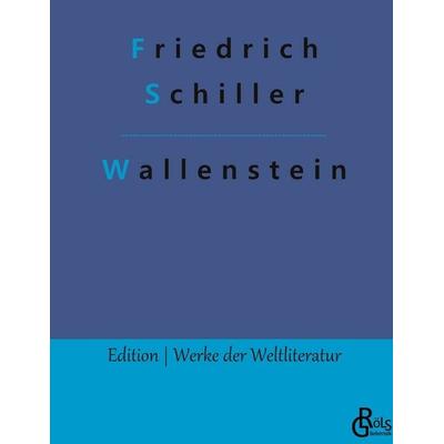 Wallenstein, Gebundene Ausgabe von Friedrich Schiller, Gröls Verlag, 978-3-9882810-5-0