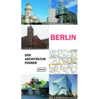 Berlin. Der Architekturführer, Taschenbuch von Rainer Haubrich,Hans Wolfgang Hoffmann,Philipp Meuser,Chris van Uffelen, Braun Publishing,