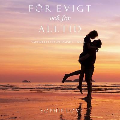 För evigt och för alltid (Värdshuset vid Solhamnen — Bok 2) - Sophie Love, Audio, 9798341591486