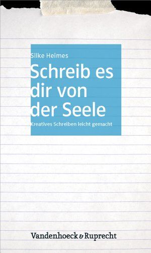 Silke Heimes - Schreib es dir von der Seele: Kreatives Schreiben leicht gemacht - Preis vom 02.10.2026 23:42:20 h