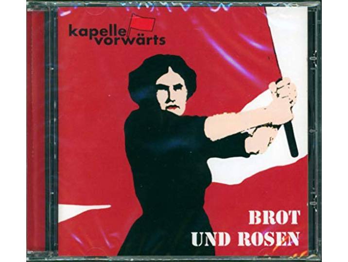 Kapelle Vorwarts - Brot Und Rosen