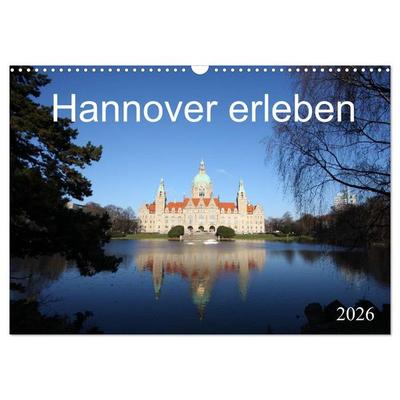 Hannover erleben (Wandkalender 2026 DIN A3 quer), CALVENDO Monatskalender