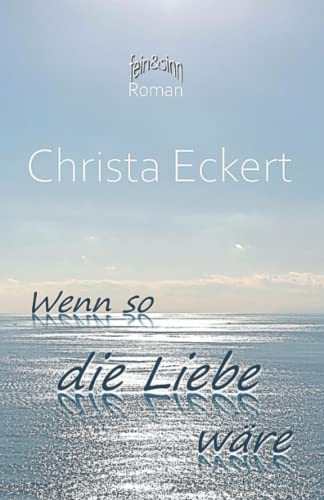 Christa Eckert - Wenn so die Liebe wäre - Preis vom 09.10.2026 07:28:09 h