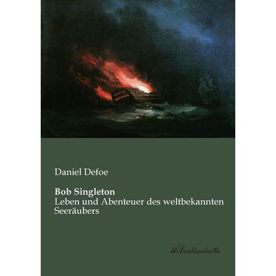 Bob Singleton, Taschenbuch von Daniel Defoe, Leseklassiker, 978-3-95563-103-1