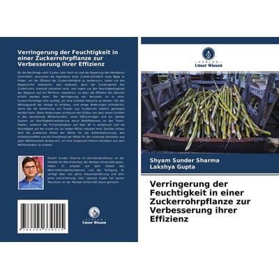 Verringerung der Feuchtigkeit in einer Zuckerrohrpflanze zur Verbesserung ihrer Effizienz, Taschenbuch von Shyam Sunder Sharma,Lakshya Gupta, Verlag