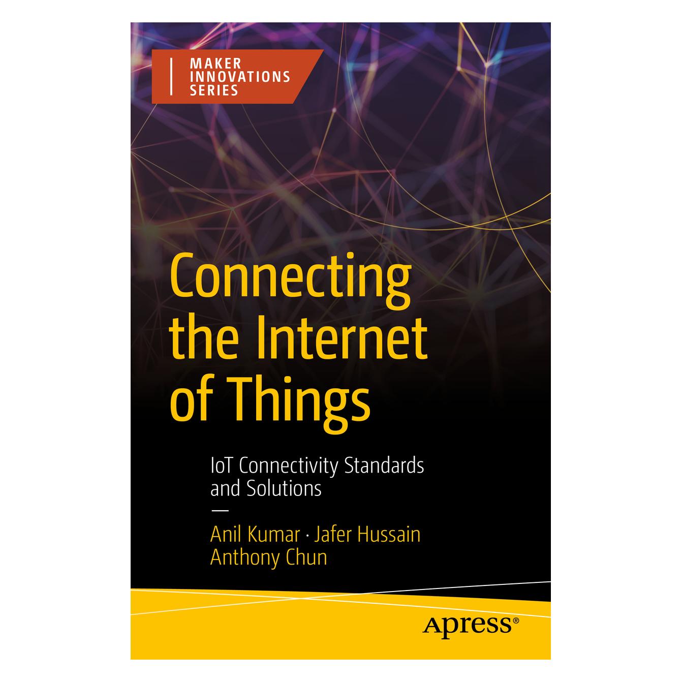 Springer Connecting the Internet of Things (Englisch, Softcover, Anil Kumar, Anthony Chun, Jafer Hussain) (56889429)