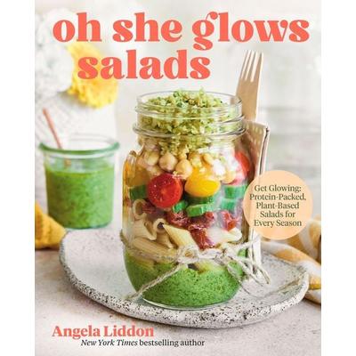 Oh She Glows Salads, Gebundene Ausgabe von Angela Liddon, Random House N.Y., 978-0-7352-5021-5