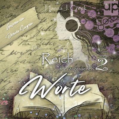 Das Reich der vergessenen Worte: Zweites Buch - Hanna J. Creek, Audio, 9783987470509