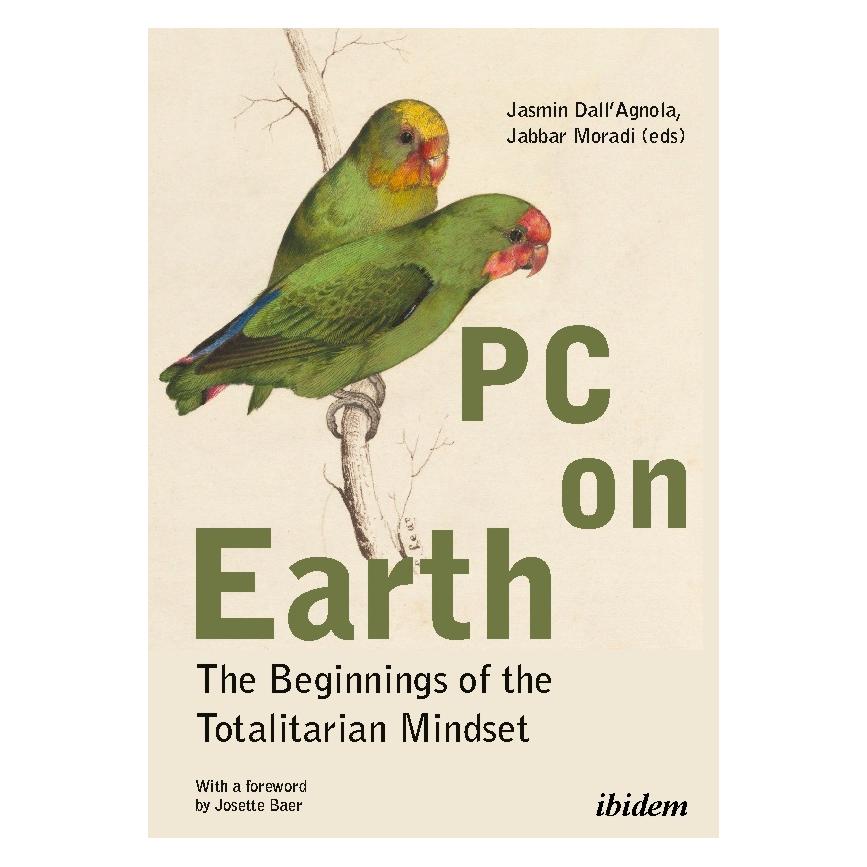 ibidem PC on Earth: The Beginnings of the Totalitarian Mindset (Englisch, Softcover, Jabbar Dall'Agnola Jasmin Moradi, Jabbar Moradi, Jasmin Dall'Agnola) (56128708)
