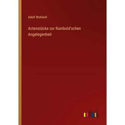 Actenstücke zur Rumbold'schen Angelegenheit, Taschenbuch von Adolf Wohlwill, Outlook, 978-3-368-53565-0