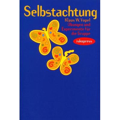 Selbstachtung, Taschenbuch von Klaus W. Vopel, Iskopress, 978-3-89403-072-8