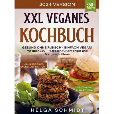 XXL Veganes Kochbuch, Taschenbuch von Helga Schmidt, Bookmundo, 978-94-037-2789-9