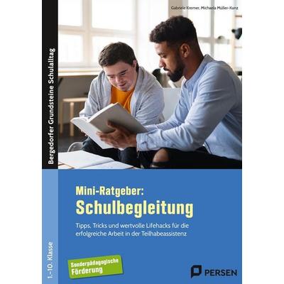 Mini-Ratgeber: Schulbegleitung, Geheftet von Michaela Müller-Kunz, Persen Verlag in der AAP Lehrerwelt GmbH, 978-3-403-21211-9