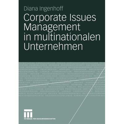 Corporate Issues Management in multinationalen Unternehmen, Taschenbuch von Diana Ingenhoff, VS Verlag für Sozialwissenschaften, 978-3-531-14216-6