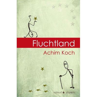 Fluchtland, Taschenbuch von Achim Koch, Schruf & Stipetic, 978-3-944359-21-2