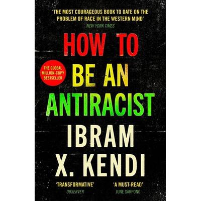 How To Be an Antiracist, Taschenbuch von Ibram X. Kendi, Vermilion, 978-1-5291-1182-8
