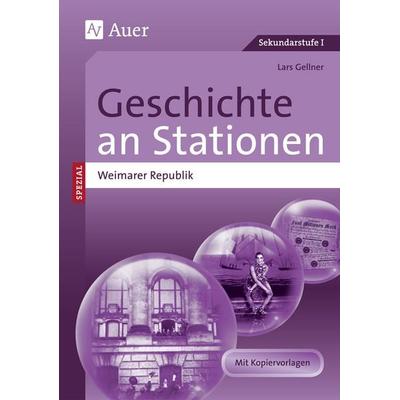 Geschichte an Stationen Spezial Weimarer Republik, Geheftet von Lars Gellner, Auer Verlag in der AAP Lehrerwelt GmbH, 978-3-403-07813-5