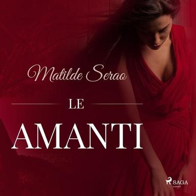 Le amanti - Matilde Serao, Audio, 9788728087114
