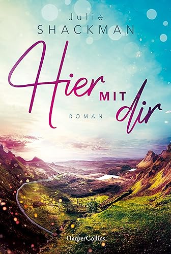 Julie Shackman - Hier mit dir: Roman Die herzerwärmende Wohlfühl-Romanze für 2024! - Preis vom 19.10.2026 19:33:35 h