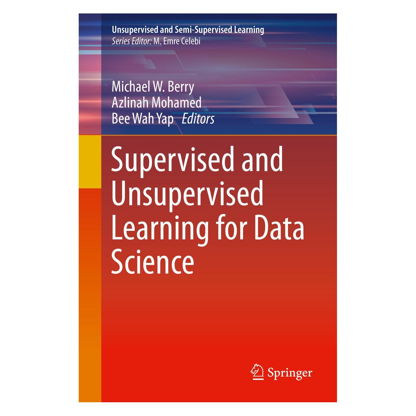 Springer Supervised and Unsupervised Learning for Data Science (Englisch, Hardcover, Azlinah Mohamed, Bee Wah Yap, Michael W. Berry) (9783030224745)