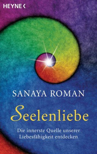 Sanaya Roman - Seelenliebe: Die innerste Quelle unserer Liebesfähigkeit entdecken - Preis vom 30.09.2026 22:30:23 h