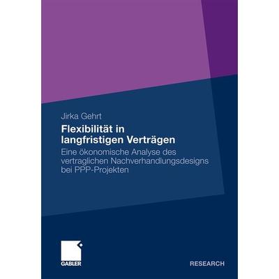 Flexibilität in langfristigen Verträgen, Taschenbuch von Jirka Gehrt, Betriebswirtschaftlicher Verlag Gabler, 978-3-8349-2308-0