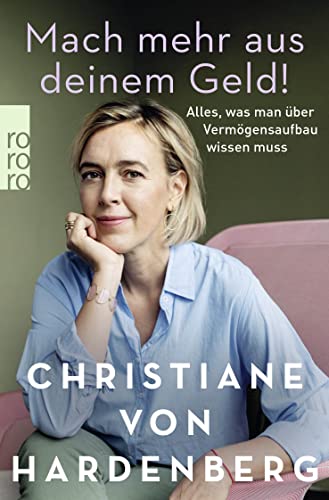 Hardenberg, Christiane von - Mach mehr aus deinem Geld!: Alles, was man über Vermögensaufbau wissen muss - Preis vom 05.10.2026 03:47:11 h