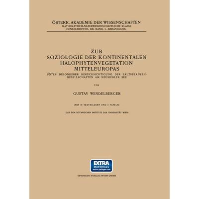 Zur Soziologie der Kontinentalen Halophytenvegetation Mitteleuropas, Taschenbuch von Gustav Wendelberger, Springer Wien, 978-3-7091-3631-7