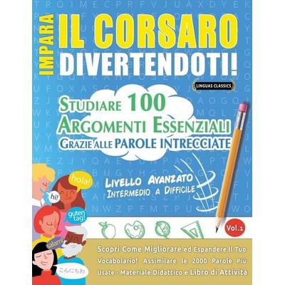 IMPARA IL CORSARO DIVERTENDOTI! - LIVELLO AVANZATO, Taschenbuch von Lingua Classics, Linguas Classics