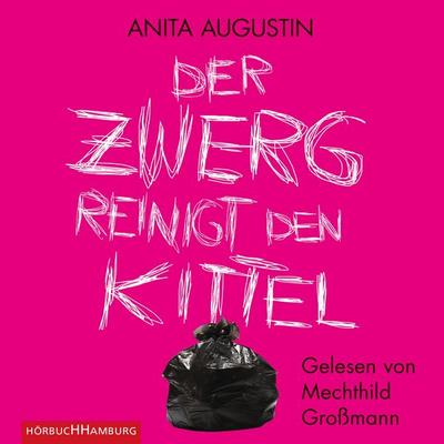 Der Zwerg reinigt den Kittel - Anita Augustin, Audio, 9783844906332