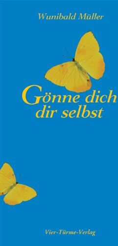 Wunibald Müller - Gönne dich dir selbst: Von der Kunst sich gut zu sein - Preis vom 09.10.2026 07:28:09 h