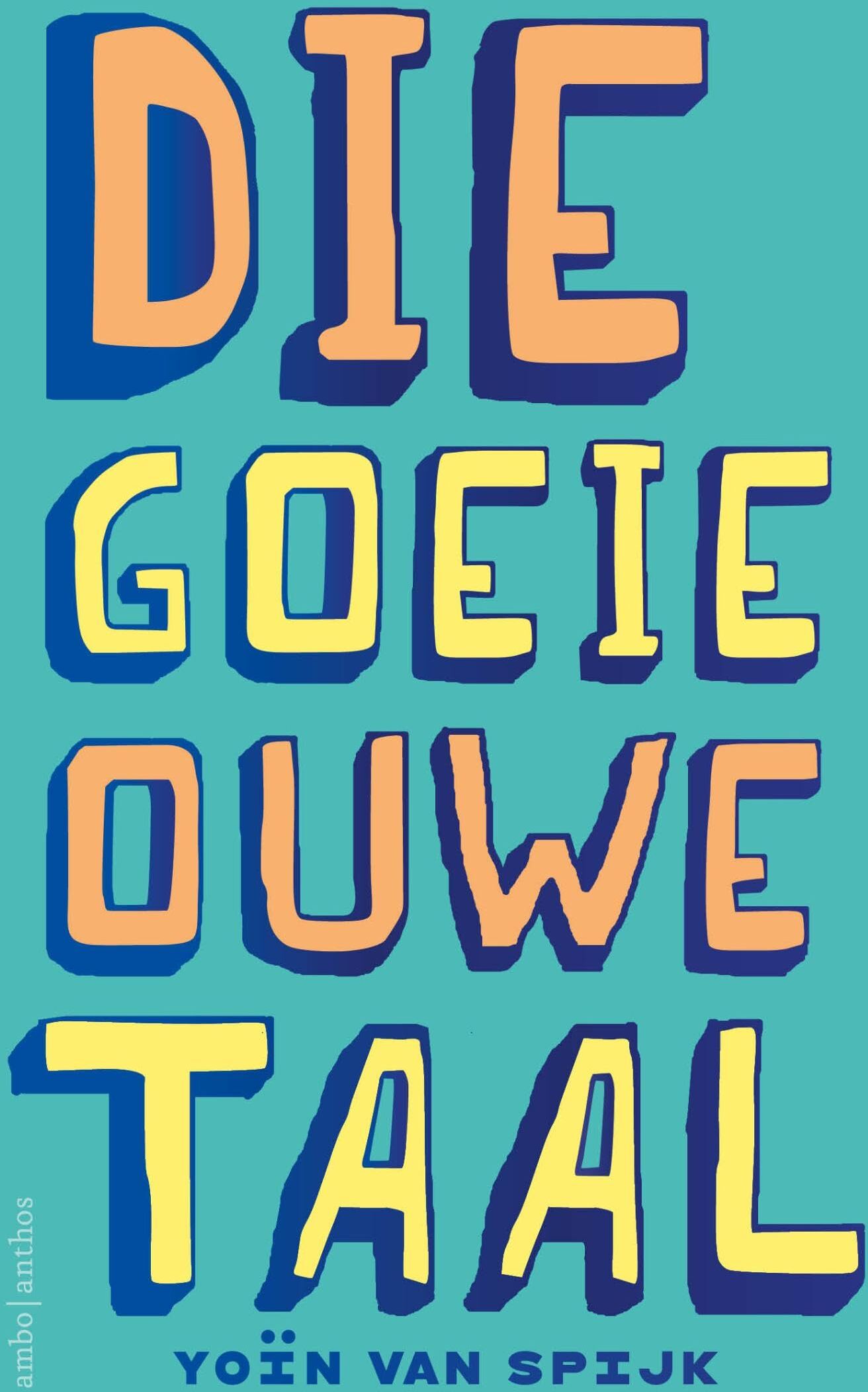 Yoïn van Spijk - Die goeie ouwe taal - Preis vom 13.10.2026 19:28:25 h