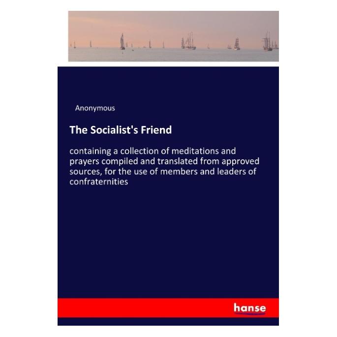 Hansebooks The Socialist's Friend (Englisch, Softcover, Anonymous) (57145891)