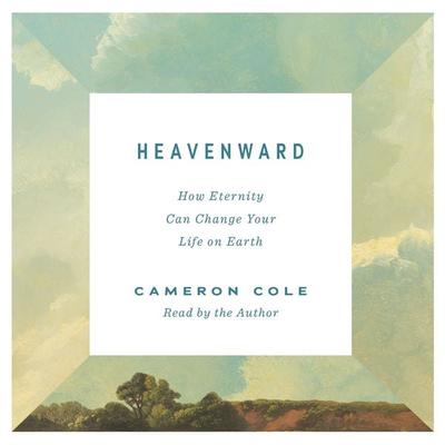 Heavenward - Cameron Cole, Audio, 9781433598395