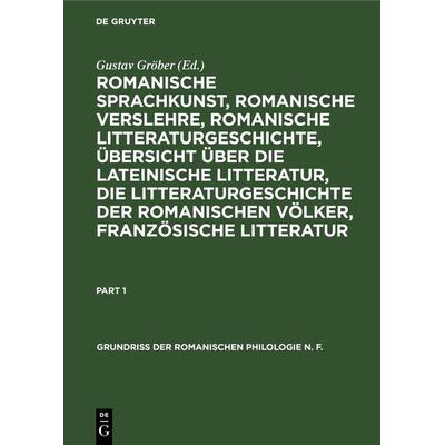 Romanische Sprachkunst, romanische Verslehre, romanische Litteraturgeschichte, Übersicht über die lateinische Litteratur, die Litteraturgeschichte der