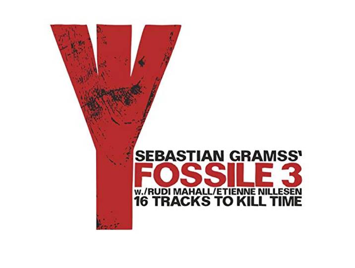 Sebastian Gramss' Fossile 3 - 16 Tracks To Kill Time