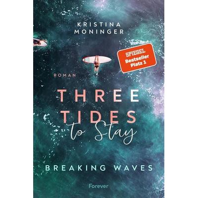 Three Tides to Stay, Taschenbuch von Kristina Moninger, Forever