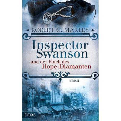Inspector Swanson und der Fluch des Hope-Diamanten / Inspector Swanson Band 1, Taschenbuch von Robert C. Marley, Dryas, 978-3-940855-53-4
