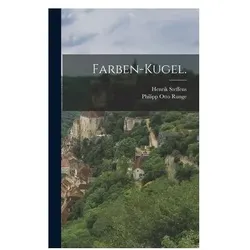 Farben-Kugel., Ratgeber von Steffens Henrik, Runge Philipp Otto