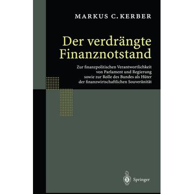 Der verdrängte Finanznotstand, Taschenbuch von Markus C. Kerber, Springer Berlin, 978-3-642-62750-7