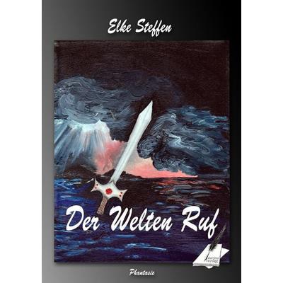 Der Welten Ruf, Taschenbuch von Elke Steffen, Karina-Verlag, 978-3-903056-16-9