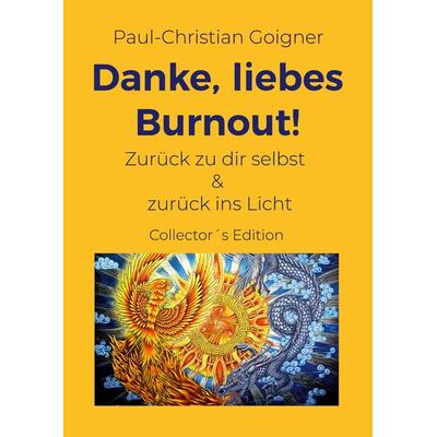 Danke, liebes Burnout!, Taschenbuch von Paul-Christian Goigner, BoD – Books on Demand, 978-3-8192-0038-0
