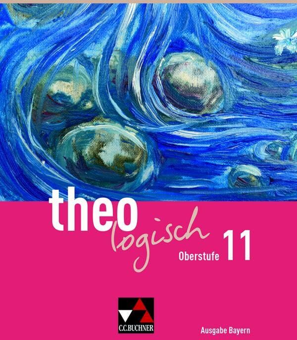 Michael Czelinski-Uesbeck - theologisch – Ausgabe Bayern Oberstufe / theologisch Bayern Oberstufe 11: Unterrichtswerk für Evangelische Religion an Gymnasien (theologisch – ... für Evangelische Religion an Gymnasien) - Preis vom 11.10.2026 03:10:56 h